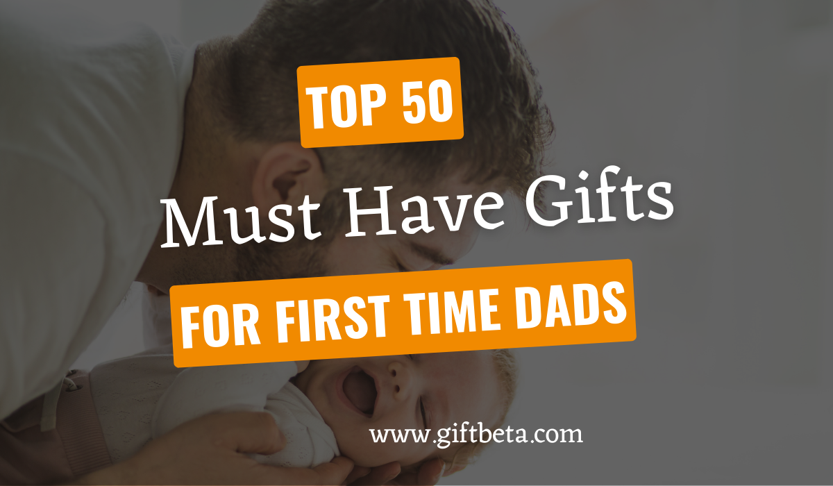 gift ideas first time daddies