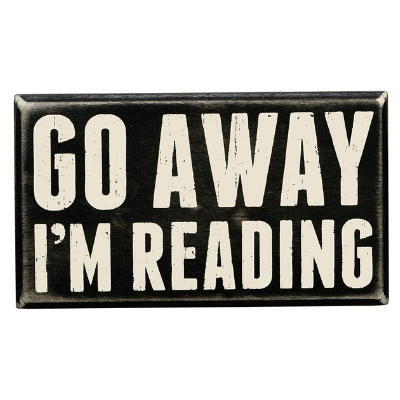 Go Away, I’m Reading Sign