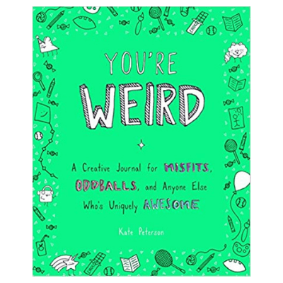 You’re Weird: A Journal for Misfits